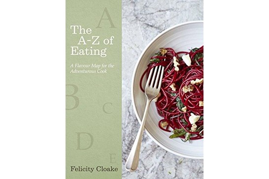The A-Z of Eating / Felicity Cloake