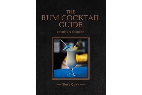 The Rum Cocktail Guide / Steve Quirck