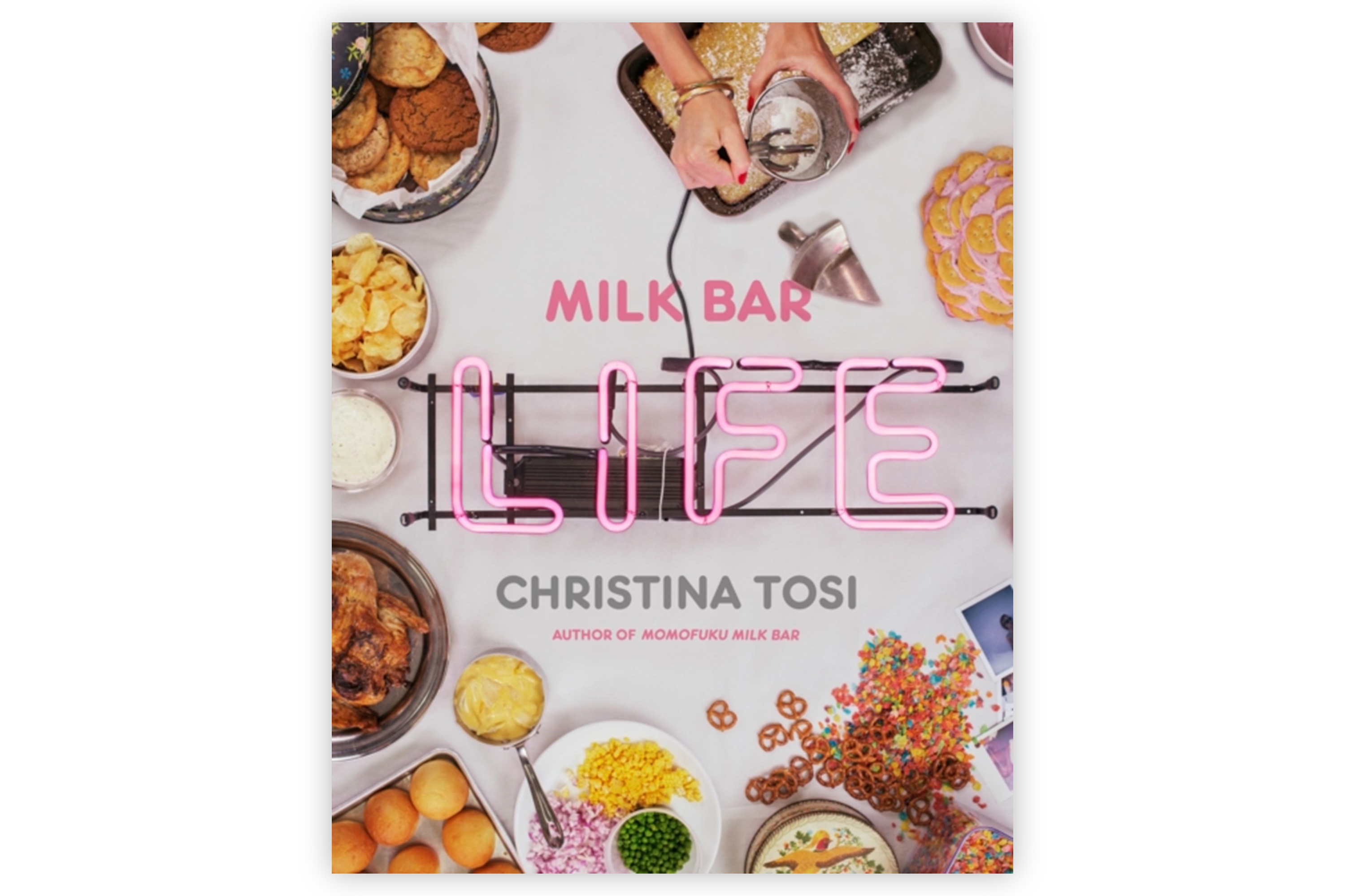 Milk Bar Life – Recipes and Stories / Christina Tosi