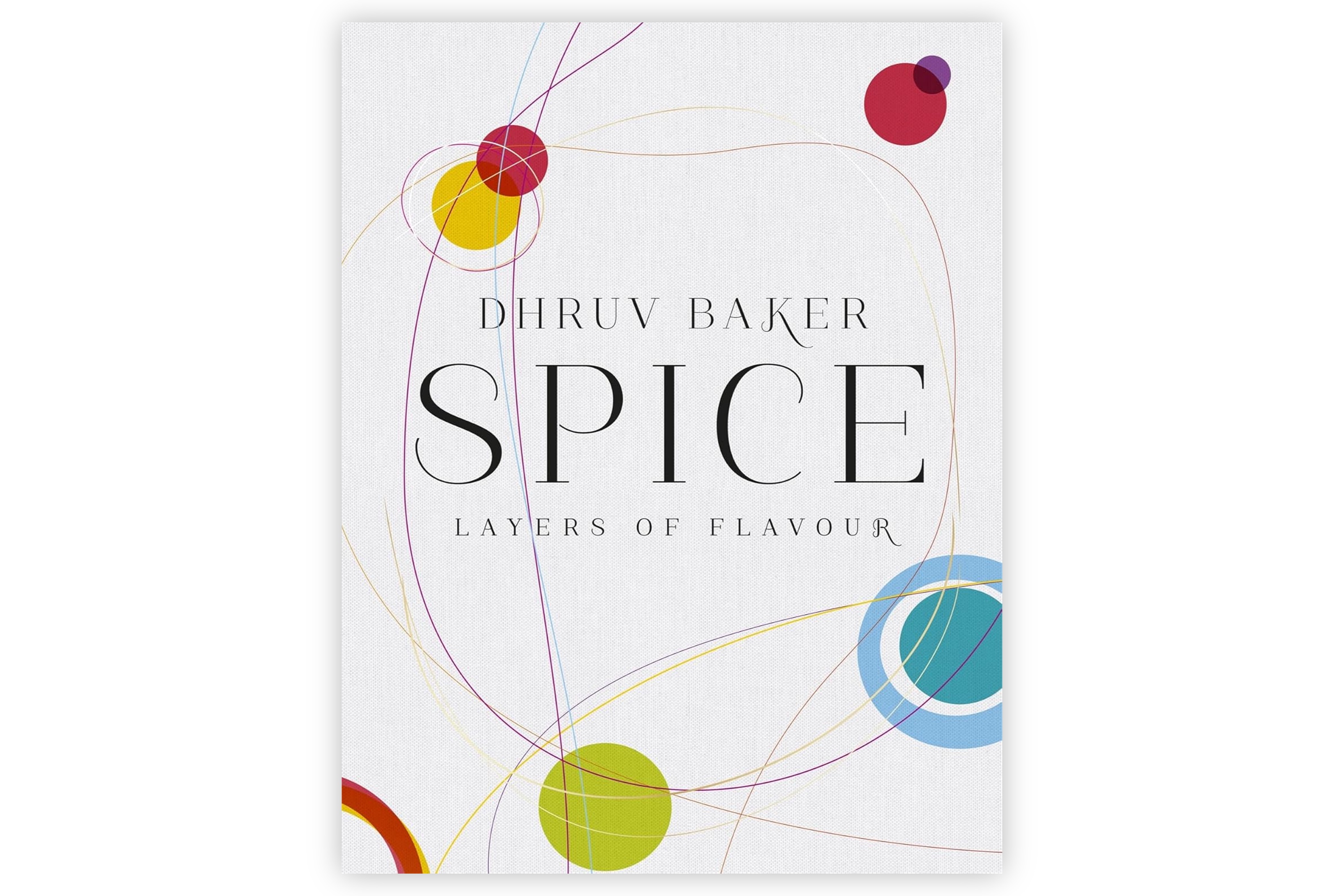 Spice: Layers of Flavour / Dhruv Baker