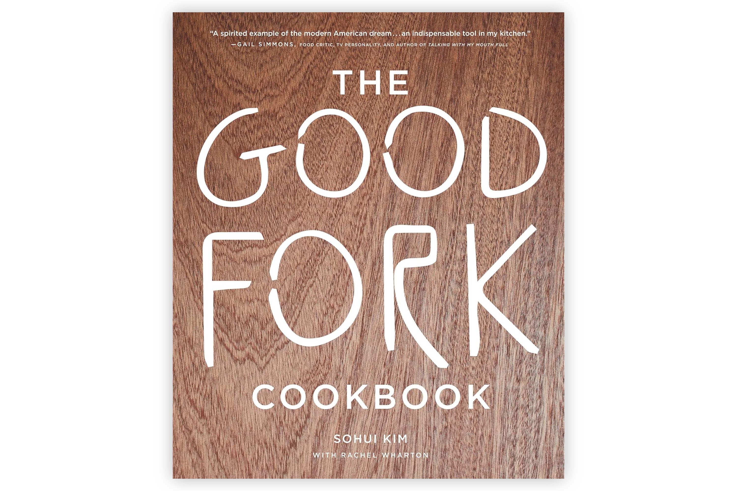 The Good Fork Cookbook / Sohui Kim