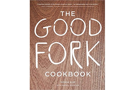 The Good Fork Cookbook / Sohui Kim
