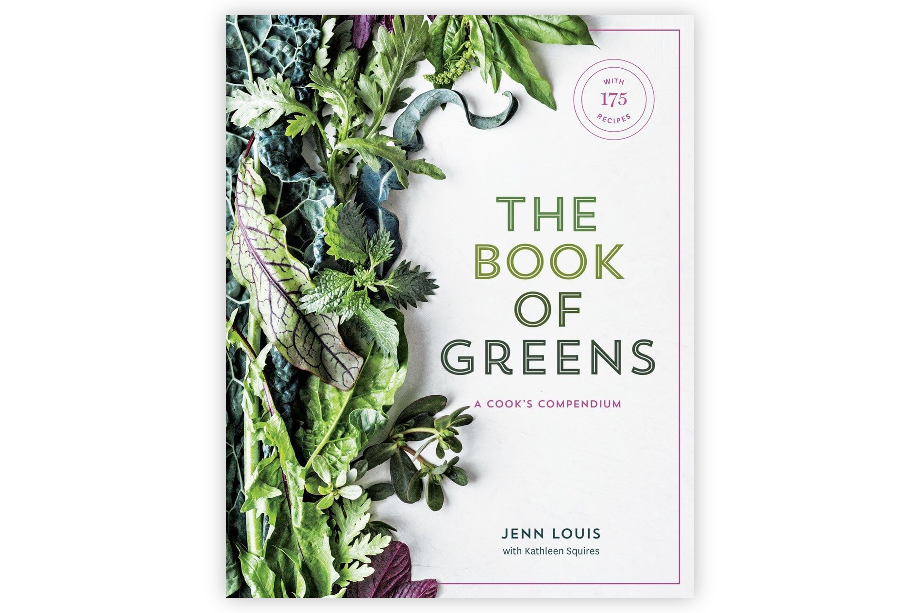  The Book of Greens: A Cook's Compendium of 40 Varieties, from Arugula to Watercress, with More Than 175 Recipes / Jenn Louis og Kathleen Squires