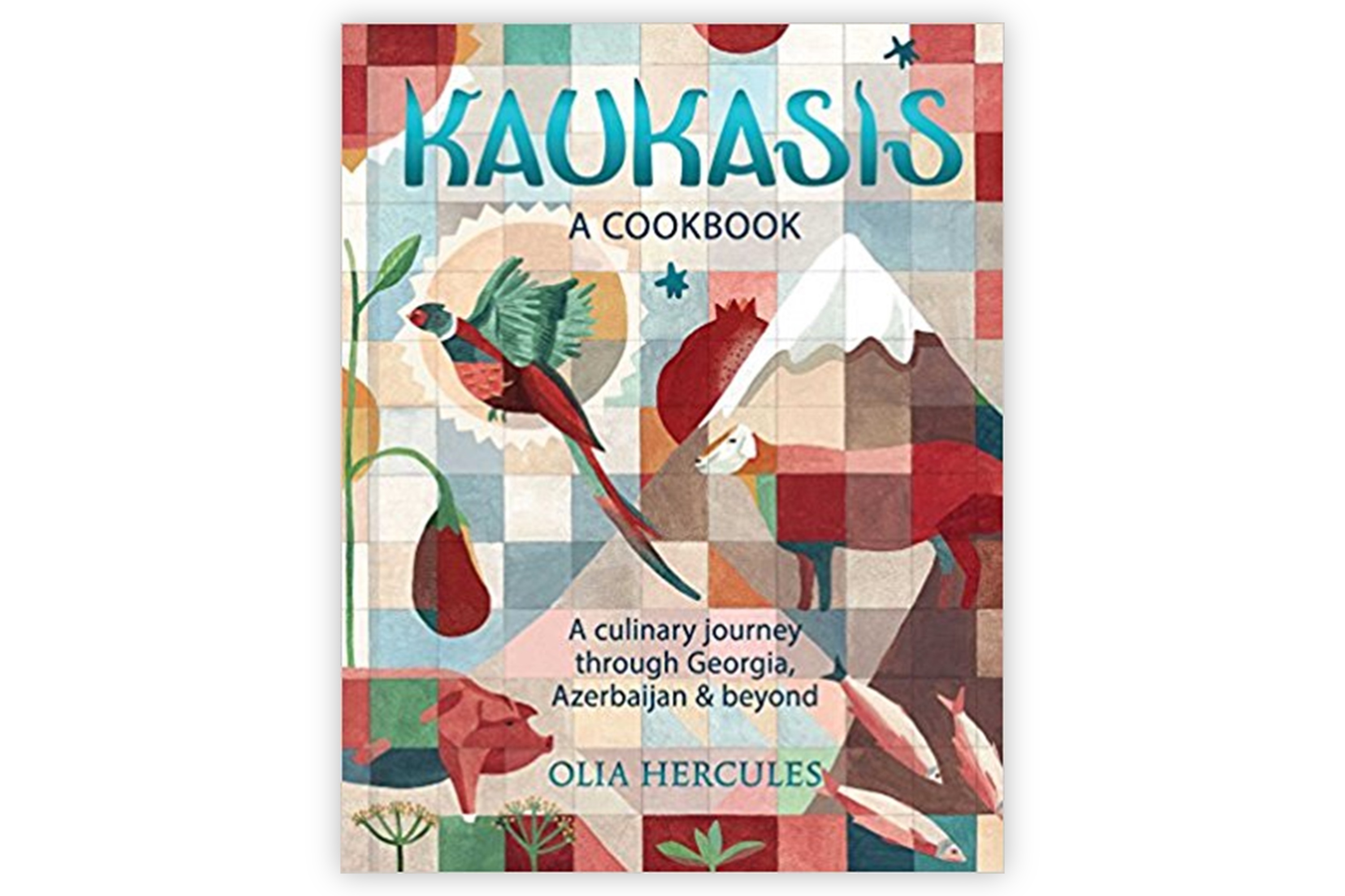 Kaukasis A Cookbook: A Culinary Journey through Georgia, Azerbaijan & beyond / Olia Hercules