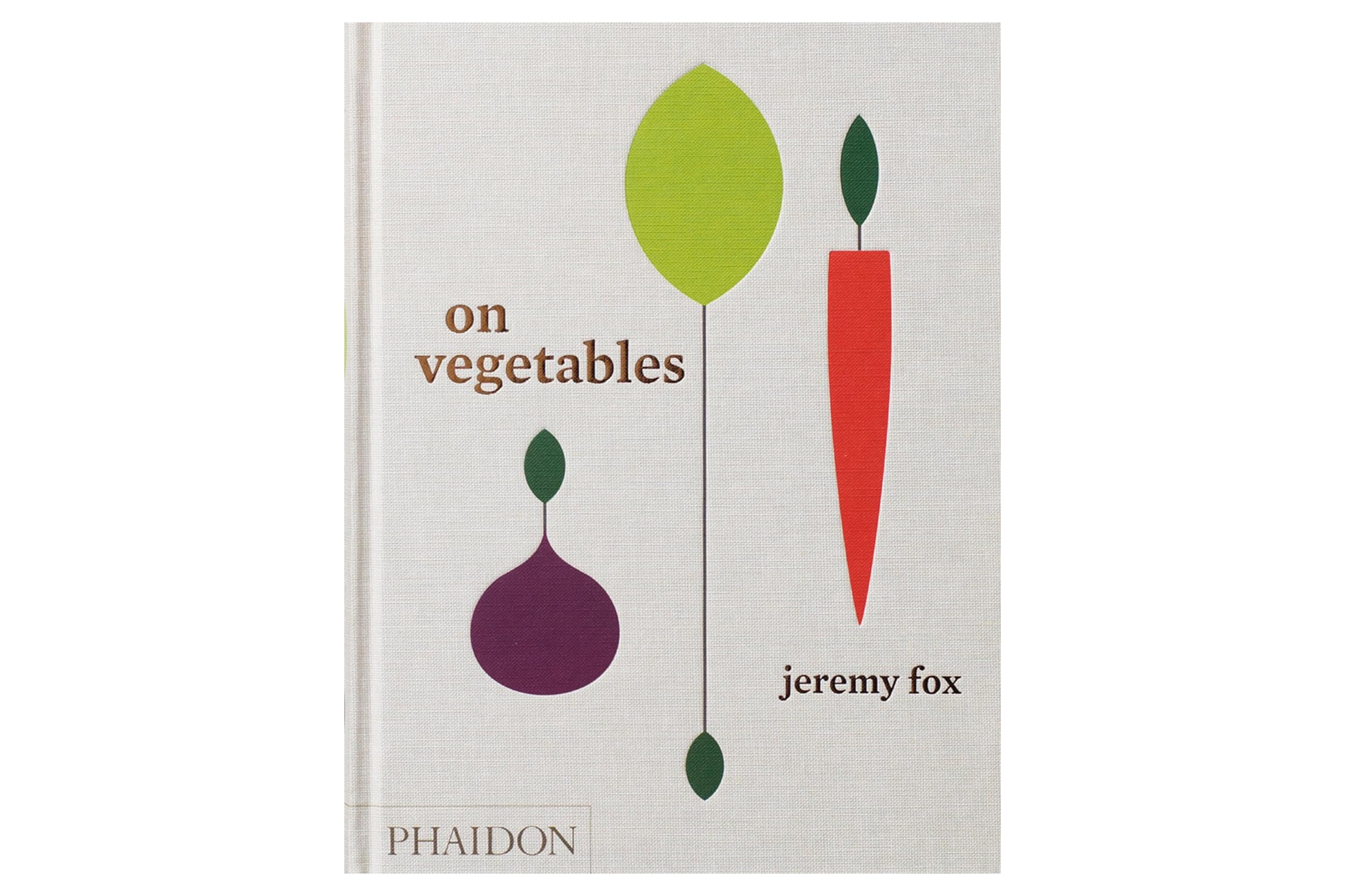 On Vegetables: Modern Recipes for the Home Kitchen / Jeremy Fox