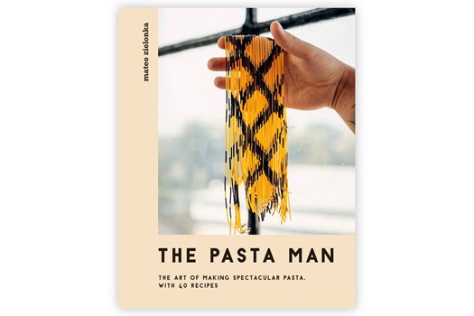 The Pasta Man: The Art of Making Spectacular Pasta – with 40 Recipes / Mateo Zielonka