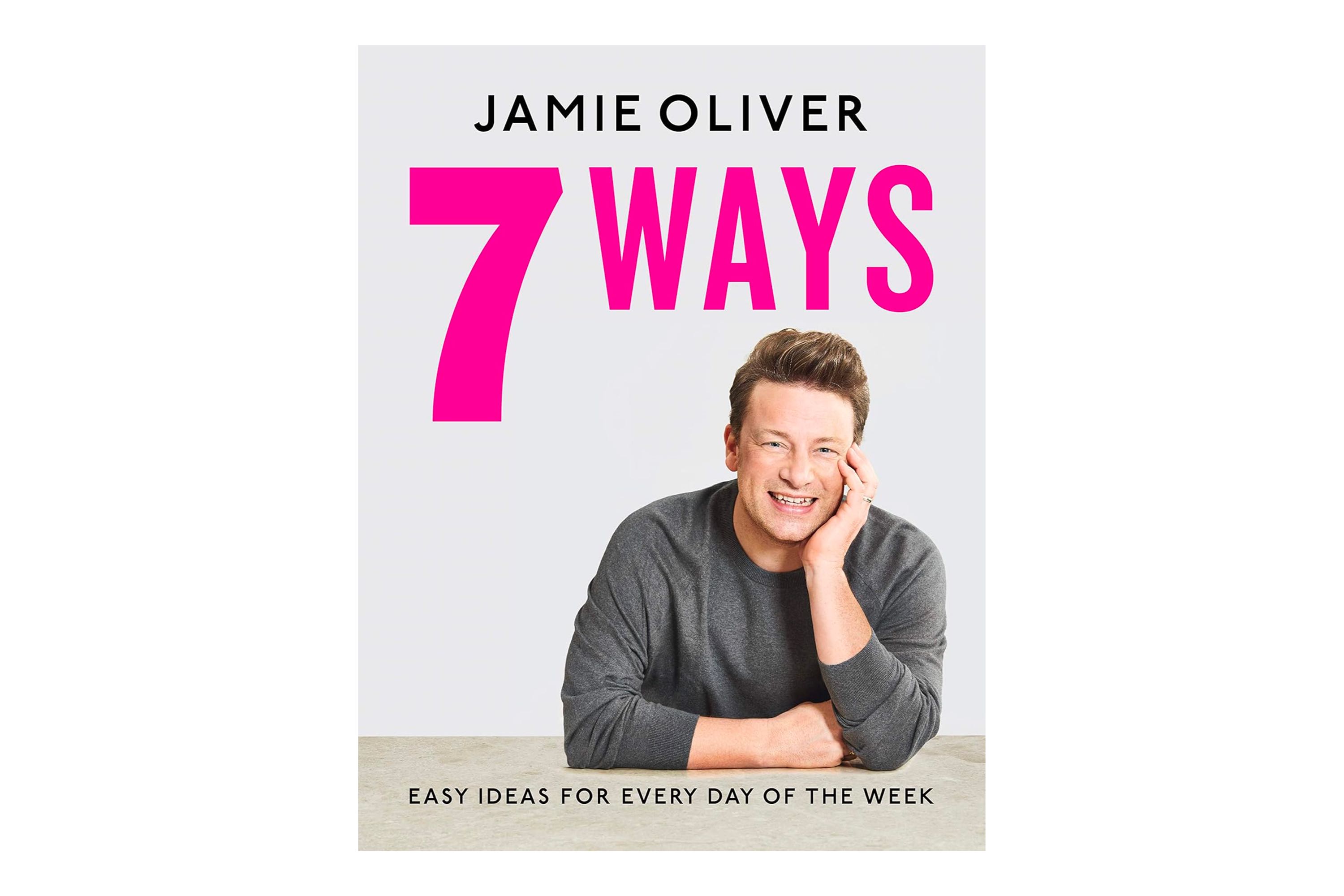 7 Ways: Easy Ideas for Every Day of the Week / Jamie Oliver