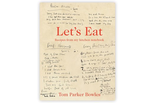 Let's Eat: Recipes from my kitchen notebook / Tom Parker Bowles