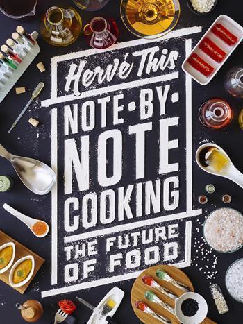 Note-by-Note Cooking: The Future of Food / Malcolm DeBevoise