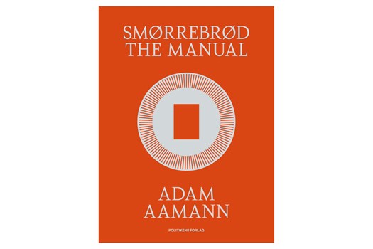 Smørrebrød: The Manual (engelsk udgave) / Adam Aamann