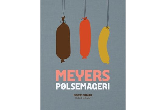 Meyers Pølsemageri / Claus Meyer