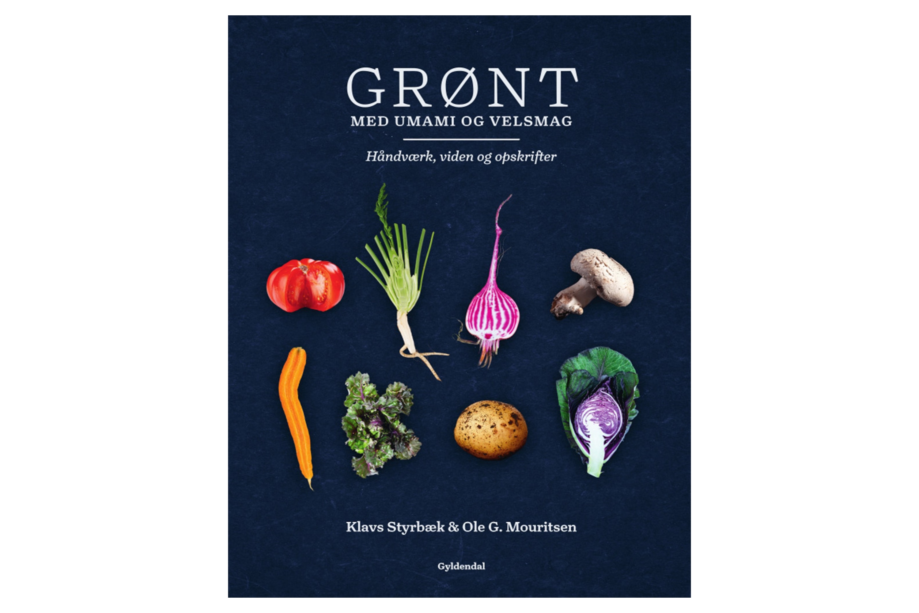  Grønt med umami og velsmag – håndværk, viden og opskrifter / Klavs Styrbæk og Ole G. Mouritsen
