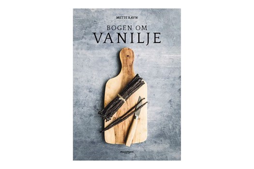 Bogen om vanilje / Mette Ravn