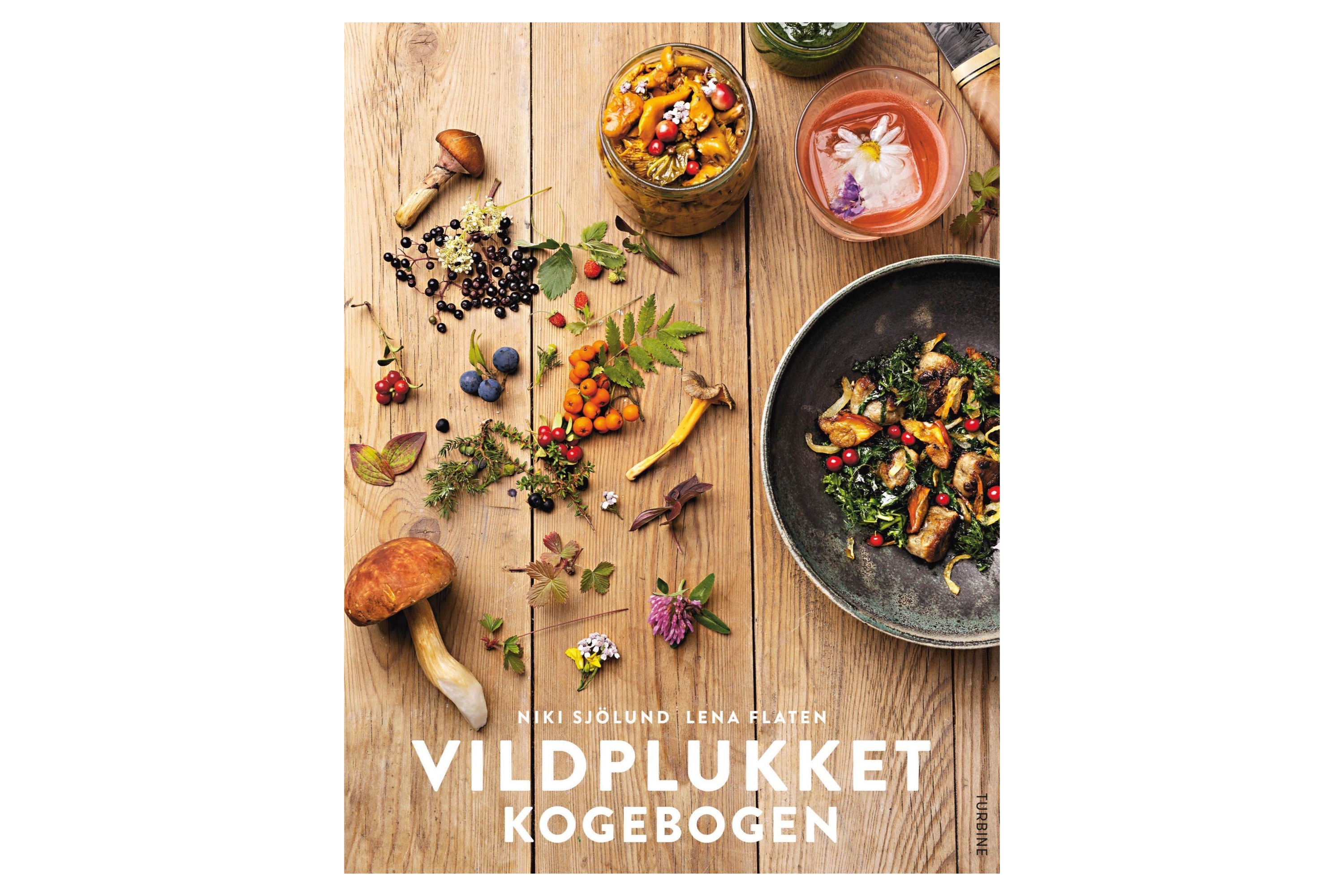 Vildplukket: Kogebogen / Niki Sjölund og Lena Flaten