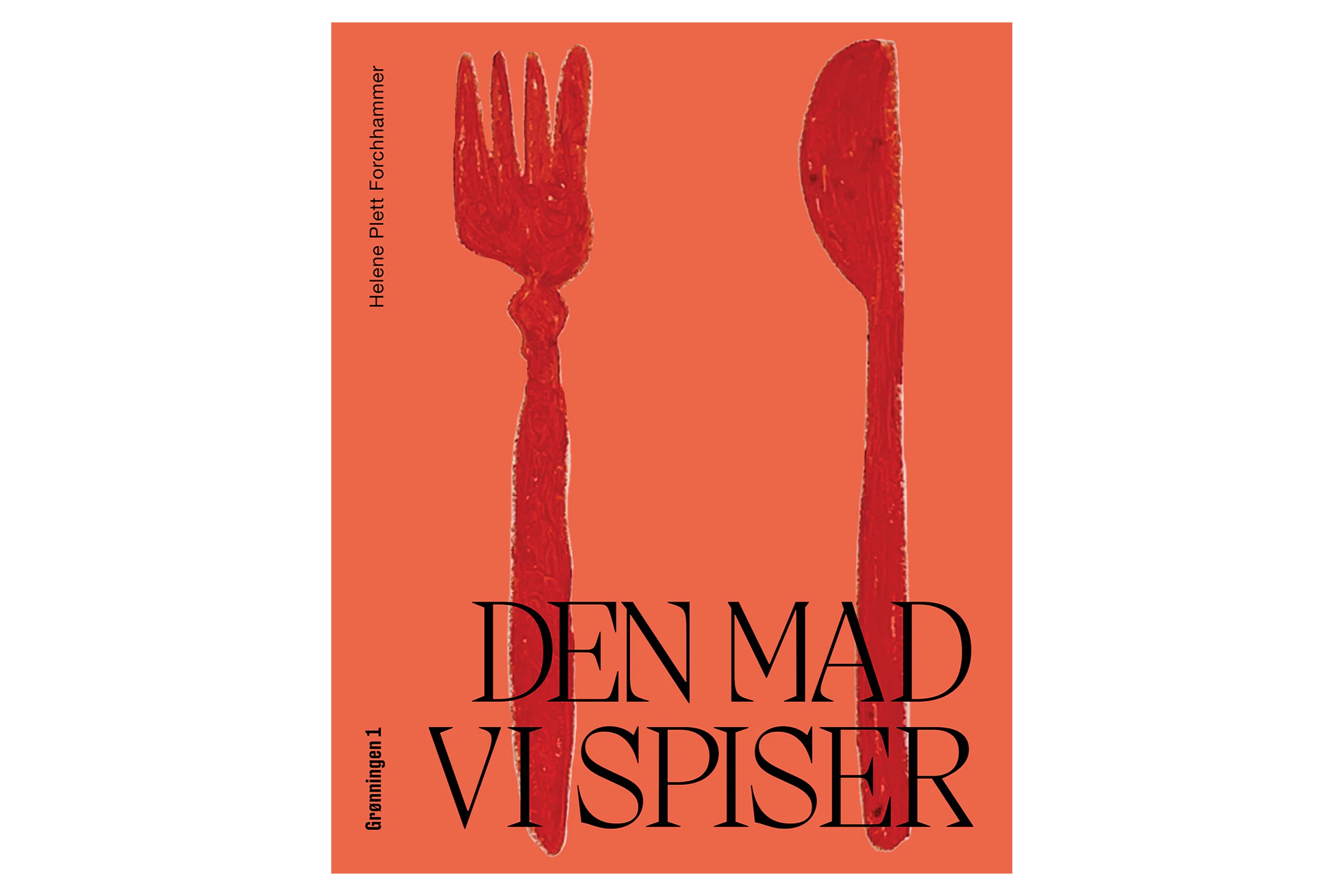 Den mad vi spiser / Helene Forchhammer