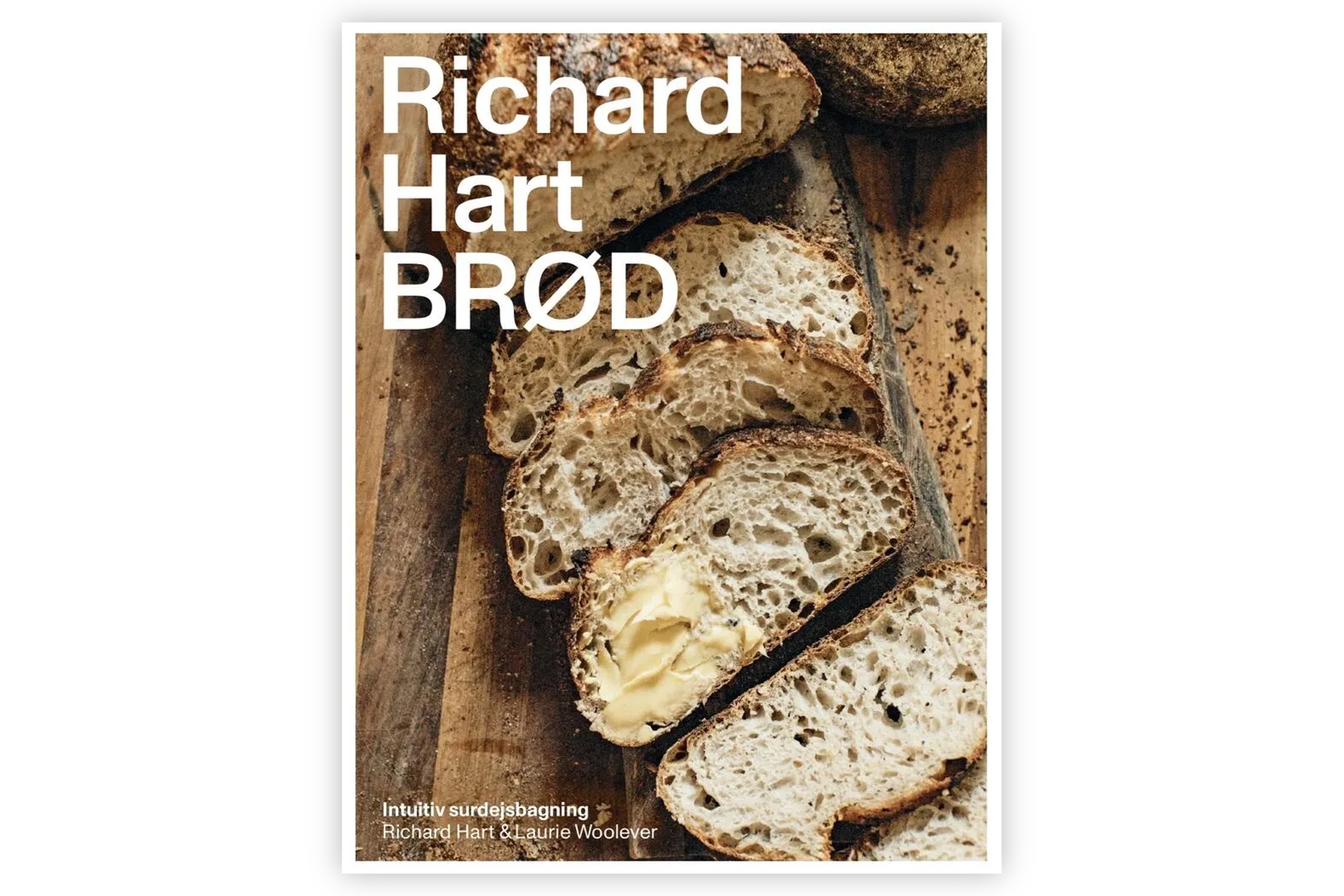 Richard Hart BRØD - Intuitiv surdejsbagning